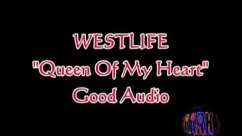 WESTLIFE   QUEEN OF MY HEART Good audio