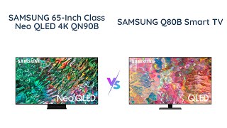 Samsung QN90B vs Q80B: Which 4K TV is Worth the Money?