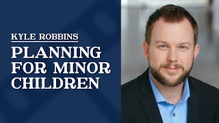 In Texas, how do I do estate planning for my minor children? 