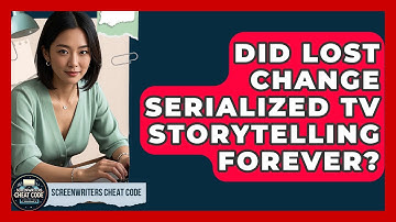 Did Lost Change Serialized TV Storytelling Forever? - Screenwriter