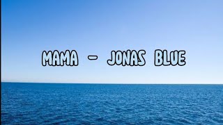 Jonas Blue - Mama (lyric)