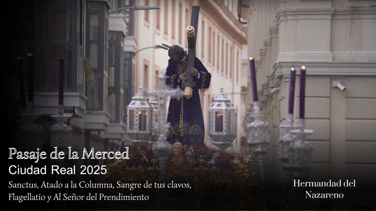 4K | PASAJE DE LA MERCED 2025 | NAZARENO CIUDAD REAL | DOMINGO DE PASION
