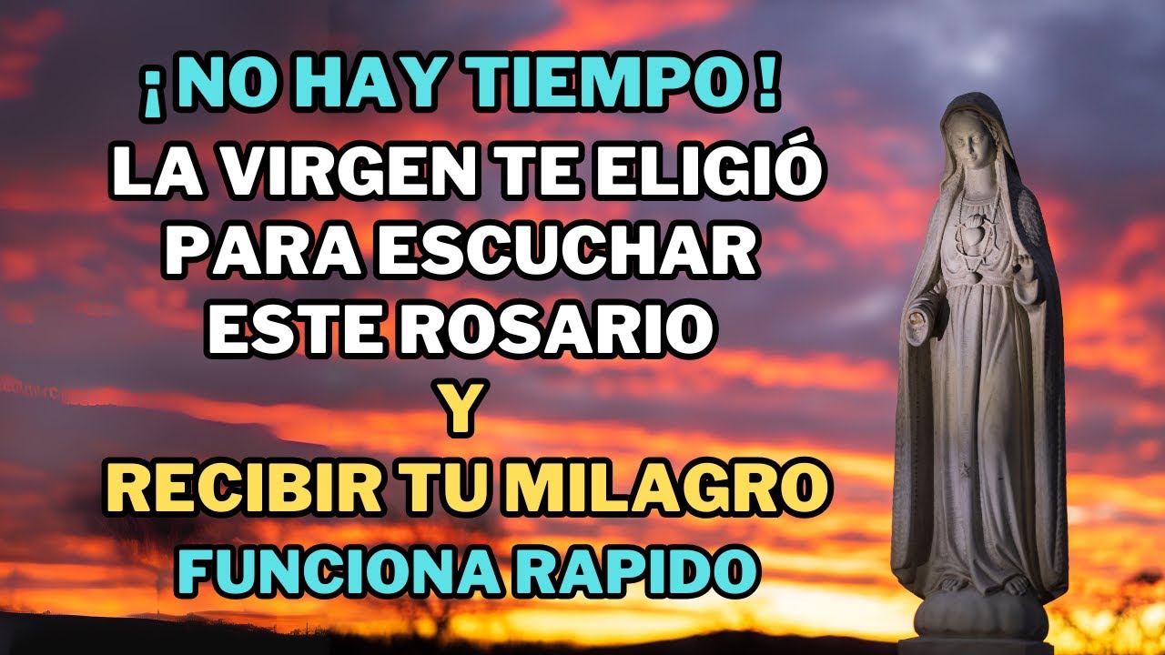 La Virgen te eligió para escuchar este Rosario y recibir tu milagro ANTES de medianoche.