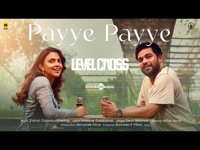 Payye Payye | Level Cross| Asif Ali, Amala Paul, Sharafudheen | Arfaz Ayub| Vishal Chandrashekahar class=