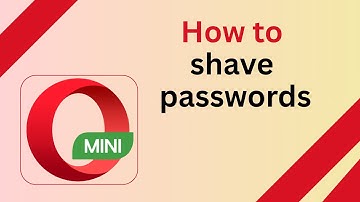 How to Save Passwords on Opera Mini