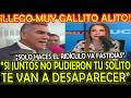 LLEGO MUY GALLITO ALITO! "SI JUNTOS NO PUDIERON SOLITO TE VAN A DESAPARECER SOLO HACES EL RIDÍCULO"