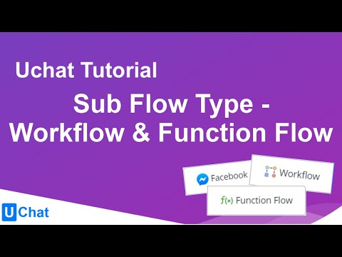 UChat Tutorial 47 - Sub Flow Type - Workflow & Function Flow