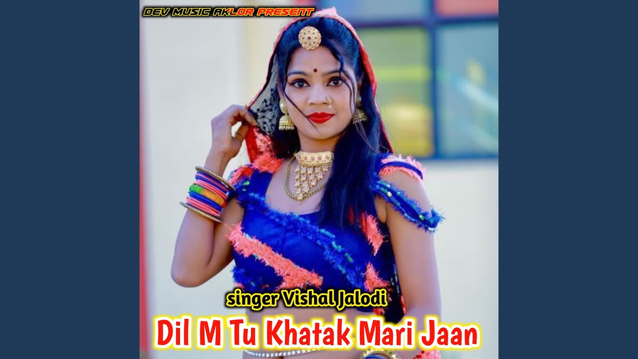 Dil M Tu Khatak Mari Jaan