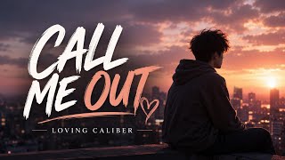 Loving Caliber – Call Me Out (Lyrics)