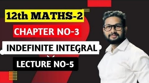 12th Maths 2 | Chapter 3 | Exercise 3.4 | Indefinite Integral | Lecture 5| Maharashtra Board |