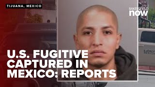 Man who reportedly escaped from custody in California arrested in Mexico after intense manhunt