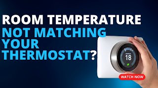 Why Doesn’t the Room Temperature Match My Thermostat?