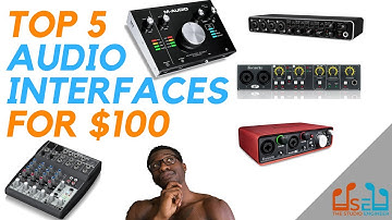 Studio Audio Interfaces: Top 5 for the $100 Budget