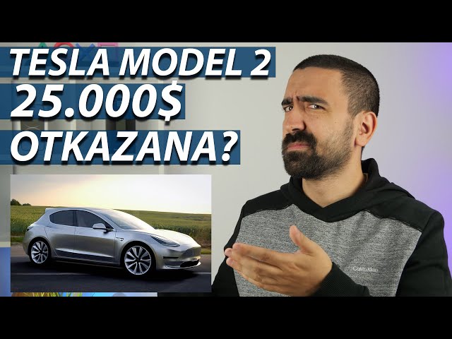 NEMA NIŠTA OD JEFTINE TESLE? MODEL 2 25.000$ class=