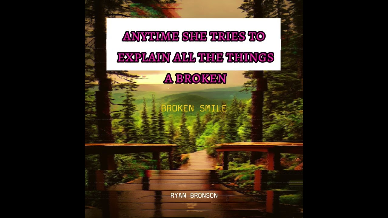 在 YouTube 上观看 Ryan Bronson - Broken Smile (Official Lyric Video)