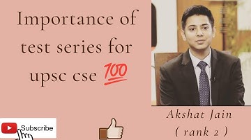 Importance of test series for upsc cse | Akshat Jain ( rank 2)