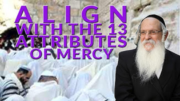 Rabbi Baruch Gartner    Align With The 13 Attributes of Mercy