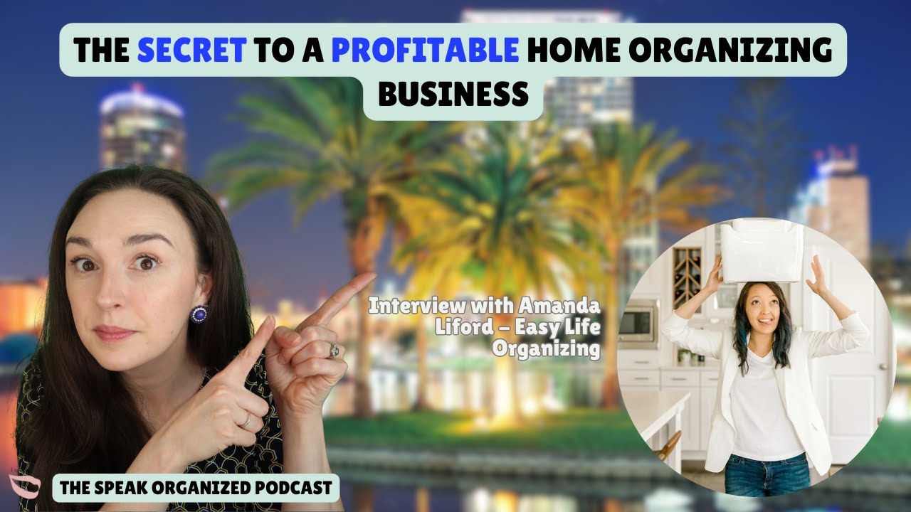 Starting a Profitable Home Organizing Business: Secrets from Amanda ...