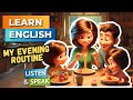 My evening routine  improve your english  english listening skills  speaking skills