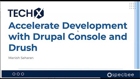 Accelerating Drupal Development with Drupal Console and Drush | TECHX EPISODE 3 | SPECBEE