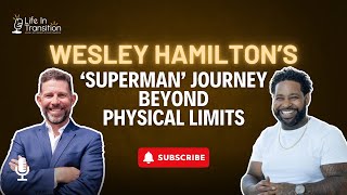 Ep 48 -: From Tragedy to Triumph: Wesley Hamilton's Inspiring Journey of Resilience and Purpose