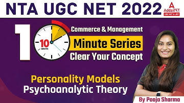 NTA UGC NET 2022 | Commerce & Manag. 10 Min Series | Personality Models- Psychoanalytic Theory