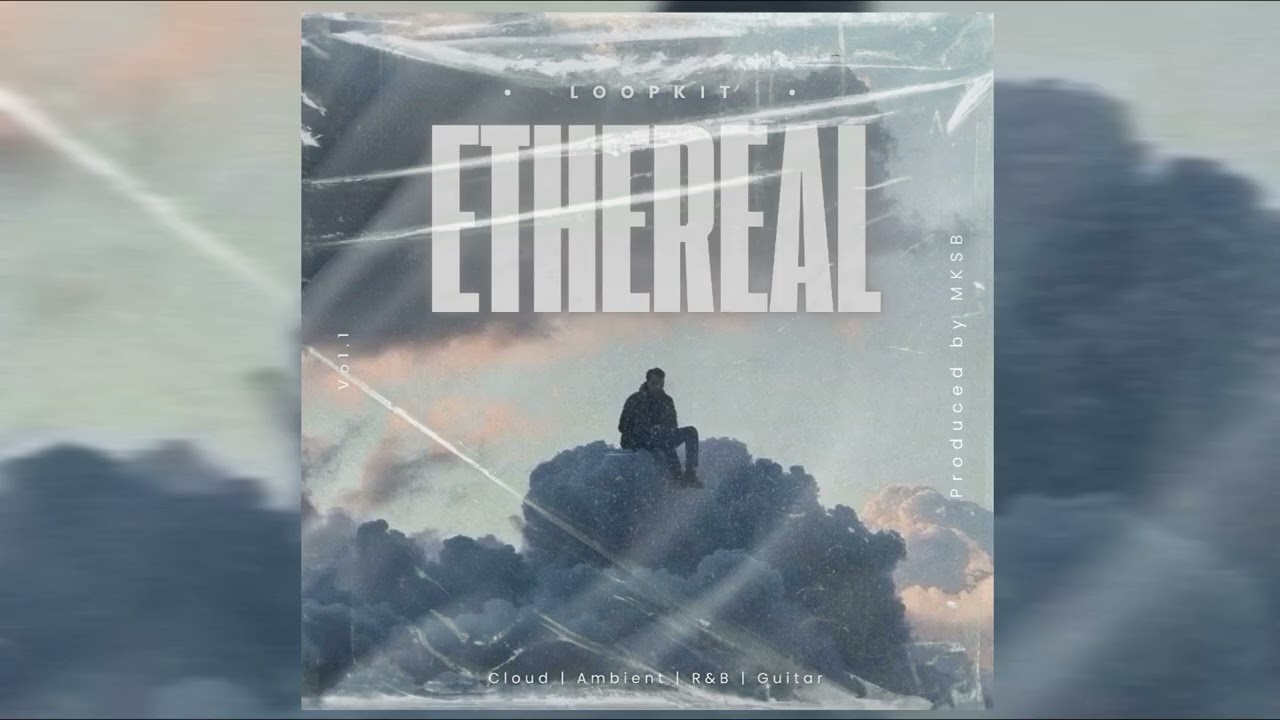 [FREE] "ETHEREAL" LOOP KIT Ambient, Cloud, Synth Loops for - PNL, BOUSS, NINHO, DTF