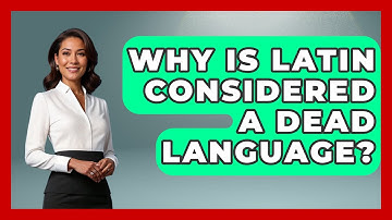 Why Is Latin Considered A Dead Language? - The Language Library