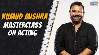 Masterclass In Acting | Kumud Mishra in conversation with Parag Chhapekar