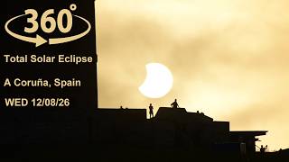 Career Overview 360° Video ♠ Total Solar Eclipse from A Coruña, Spain ♠ WED 12 AUGUST 2026