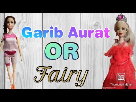 Garib Aurat OR Fairy ll Story ll Unique Barbie World ll