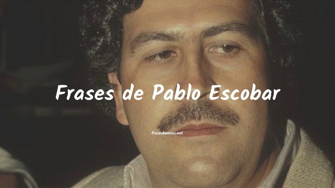 Frases de Pablo Escobar