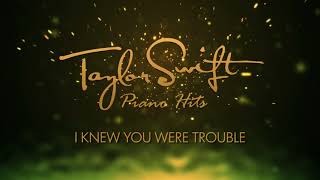 Taylor Swift - I Knew You Were Trouble (Piano Version)
Taylor Swift - I Knew You Were Trouble (Piano Version) Taylor Swift - I Knew You Were Trouble (Piano Version)