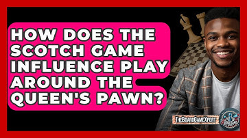 How Does The Scotch Game Influence Play Around The Queen