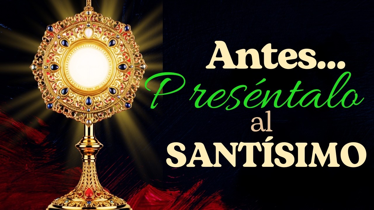 Antes de que tu HIJO salga de Casa, Ora esto ante el Santísimo