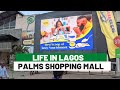 MALL IN LAGOS, NIGERIA | TOUR OF THE PALMS SHOPPING MALL IN LAGOS.