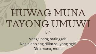 Bini  Huwag Muna Tayong Umuwi Lyrics