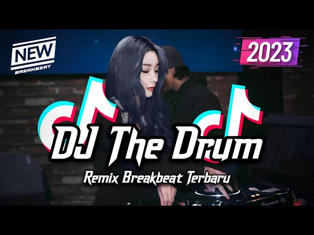 DJ THE DRUM BREAKBEAT TIKTOK FYP VIRAL TERBARU 2023 class=