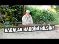 "BABALAR HADDİNİ BİLSİN!" | Nureddin Yıldız