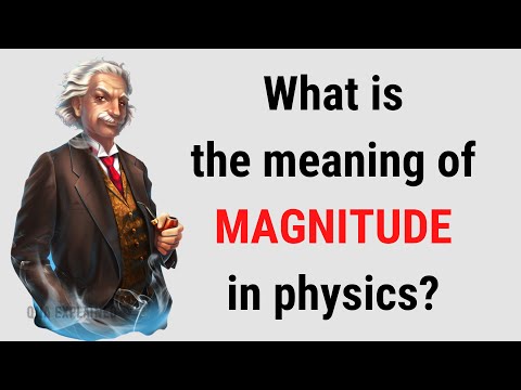 What is the meaning of MAGNITUDE in physics? || QnA Explained