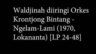 Waldjinah diiringi Orkes Krontjong Bintang   Ngelam Lami 1970, Lokananta LP 24 48