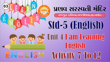 STD 5 || English || Unit 4 I am Learning English || Activity 7 To 12 || Gujarati medium || Part 3