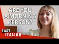 Are You a Morning Person? | Easy Italian 58