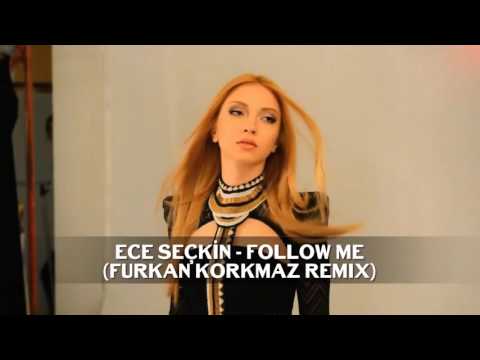 Ece Seçkin - Follow Me (Furkan Korkmaz Remix)