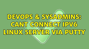 DevOps & SysAdmins: Cant connect IPv6 linux server via Putty