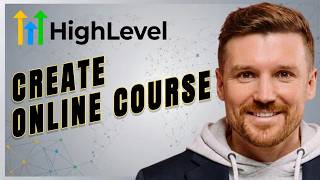 How to Create an Online Course in GoHighLevel (Build, Add Lessons &amp; Sell It)