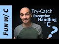 Can I Handle Exceptions with Try Catch in C? (setjmp, longjmp)