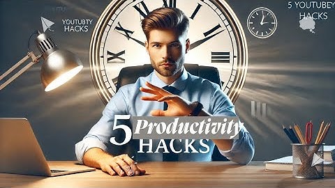 5 Productivity Hacks to Get More Done in Less Time