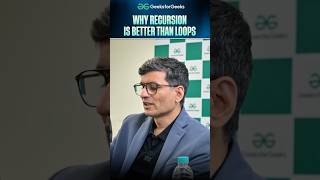 Why Recursion Is Better Than Loops #Shorts #GfG #ISROMockInterview