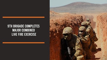 ADF | 9th Brigade completes major combined live fire exercise